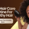 Daily Hair Care Routine For Healthy Hair